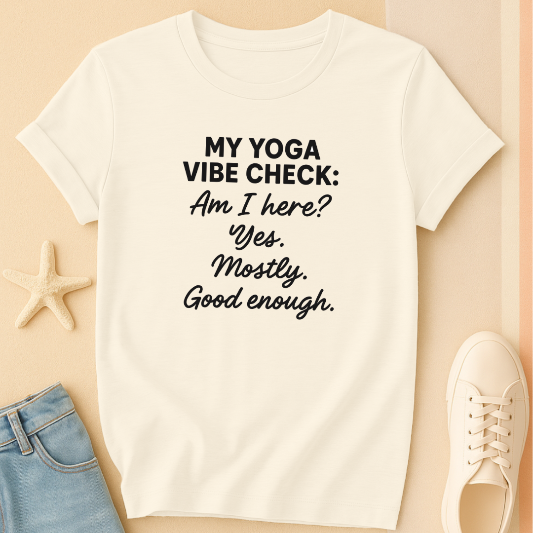 Good Enough Vibes -Shirt