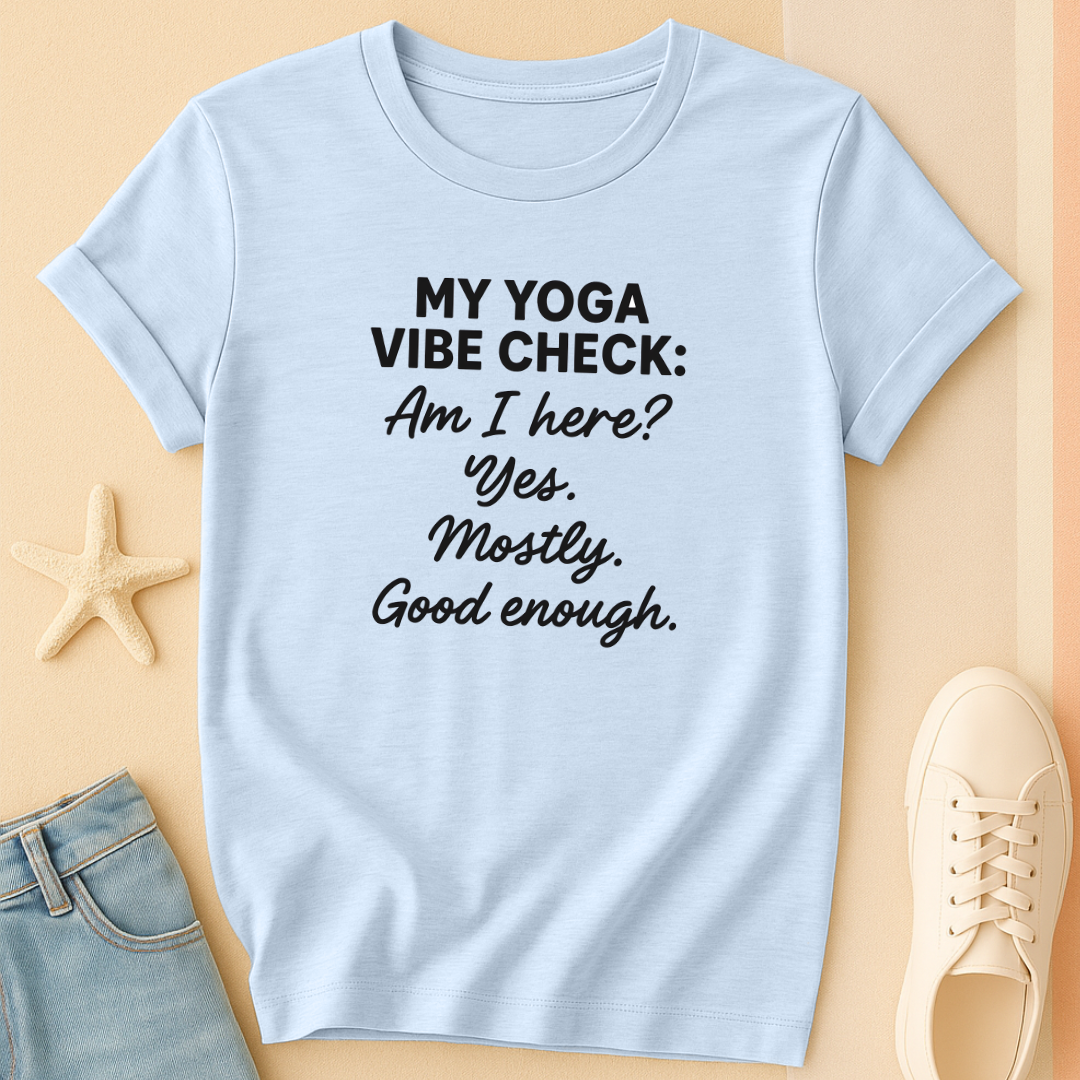 Good Enough Vibes -Shirt