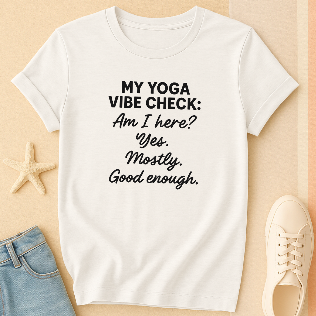 Good Enough Vibes -Shirt