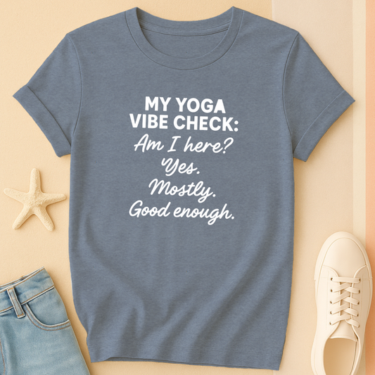 Good Enough Vibes -Shirt