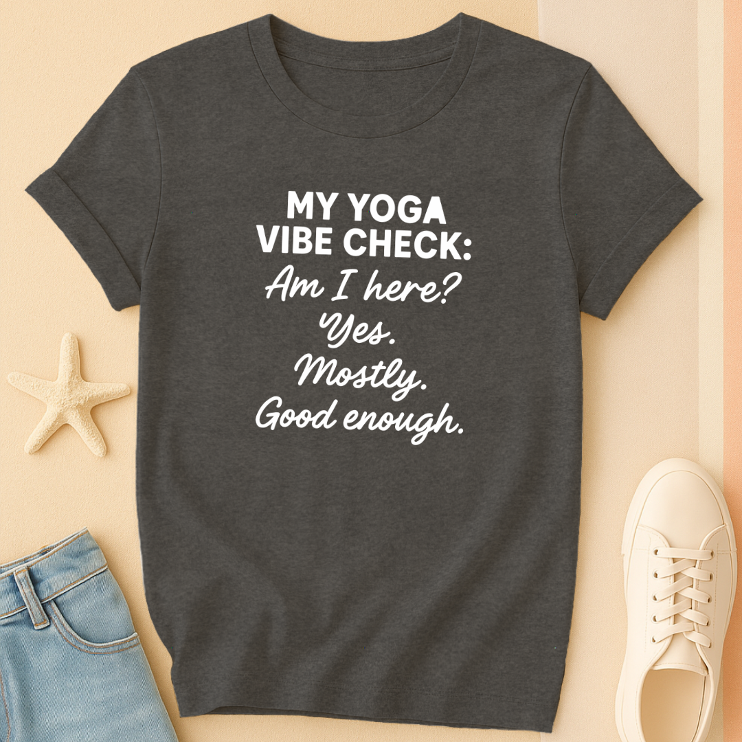 Good Enough Vibes -Shirt