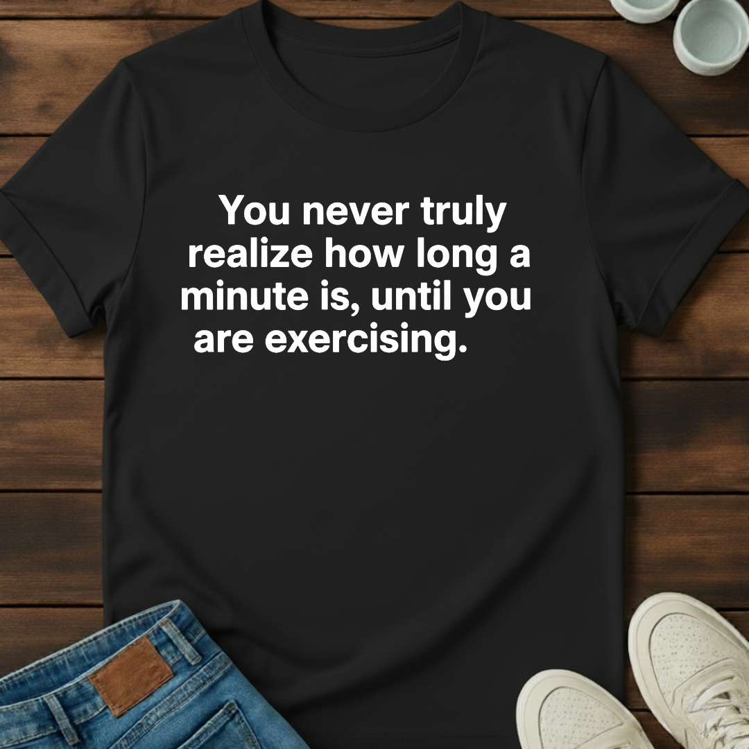Minute Exercising T-Shirt