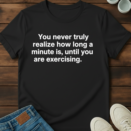 Minute Exercising T-Shirt