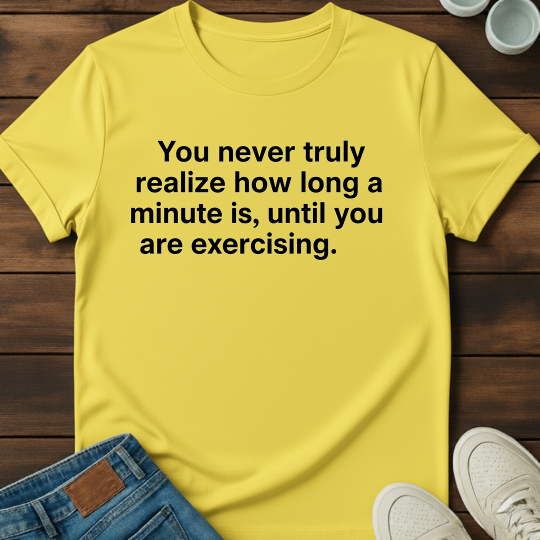 Minute Exercising T-Shirt