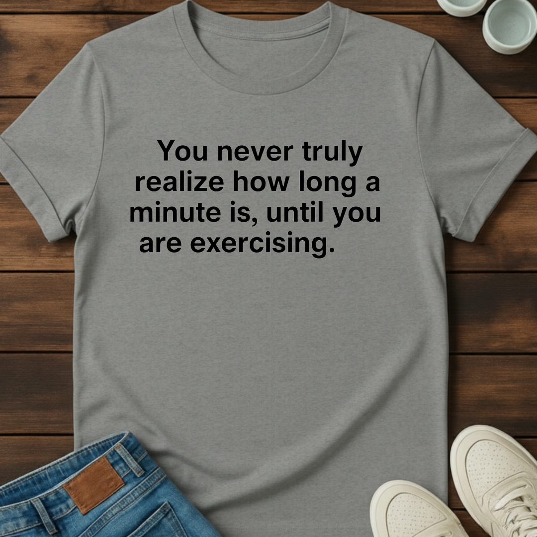 Minute Exercising T-Shirt