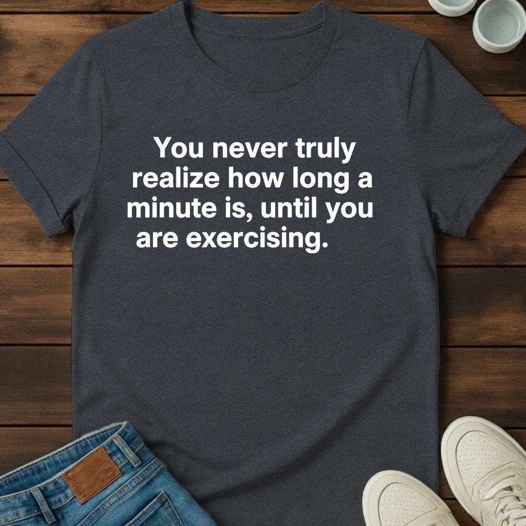 Minute Exercising T-Shirt
