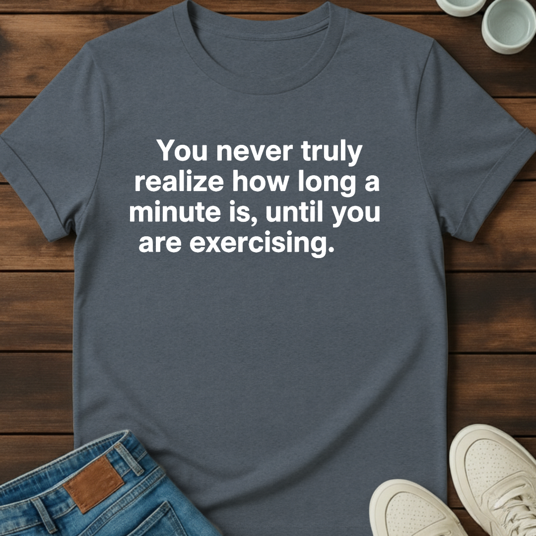 Minute Exercising T-Shirt