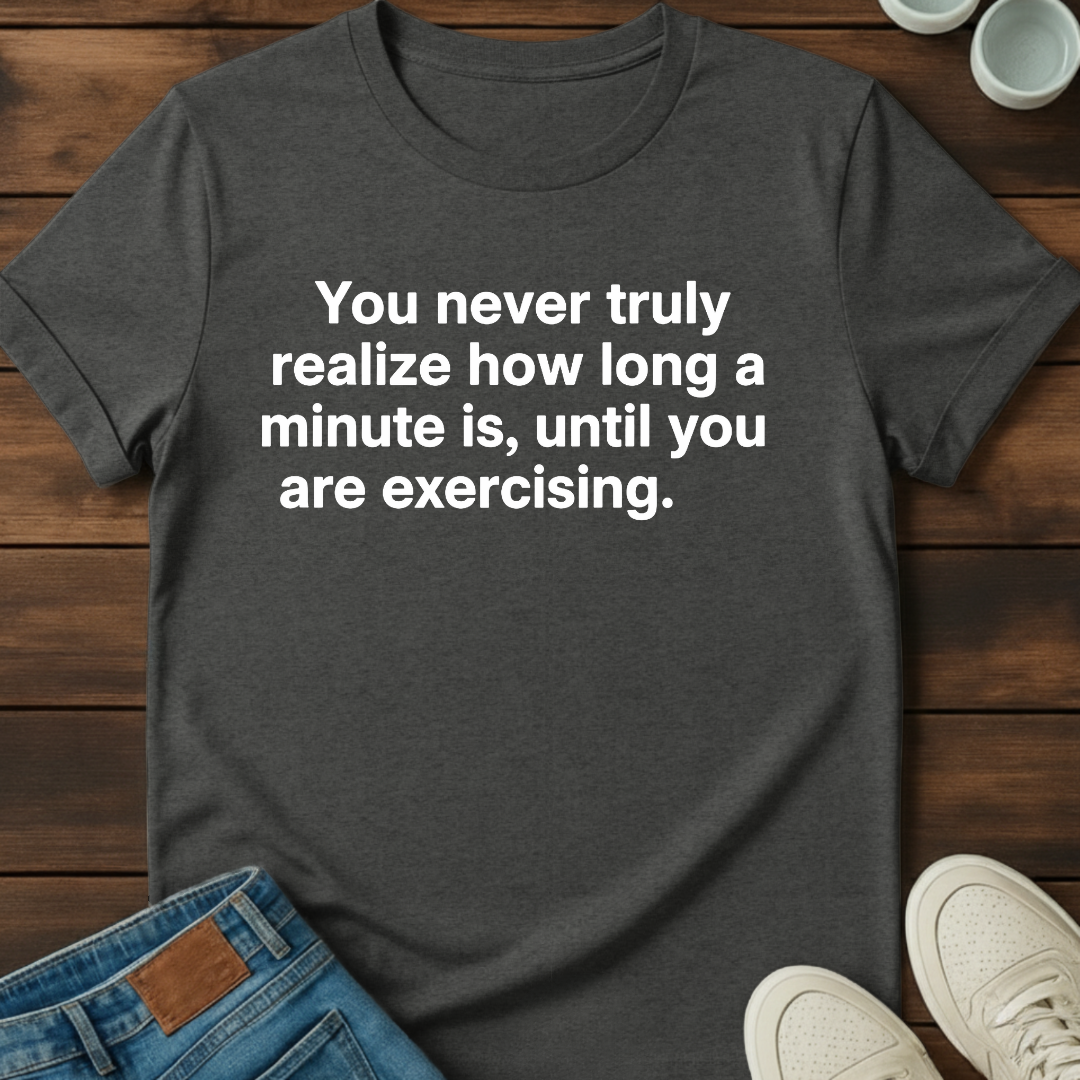 Minute Exercising T-Shirt