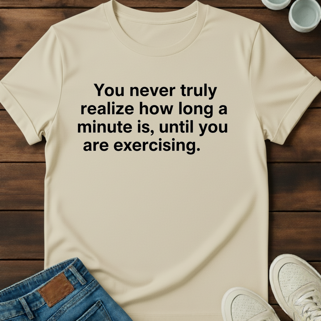 Minute Exercising T-Shirt