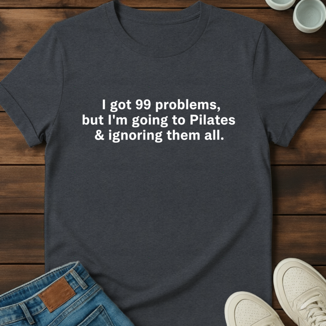 Pilates Problems T-Shirt
