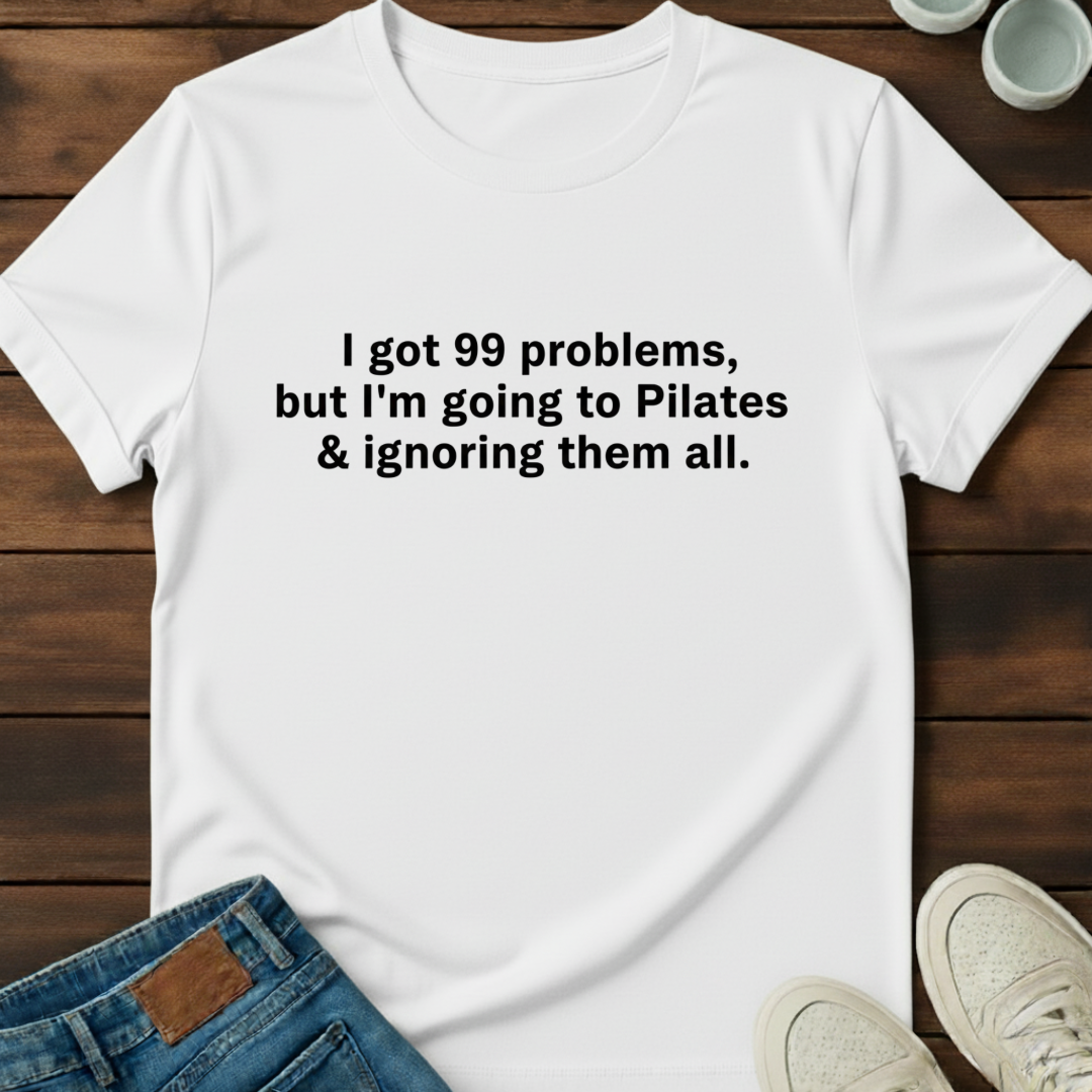 Pilates Problems T-Shirt