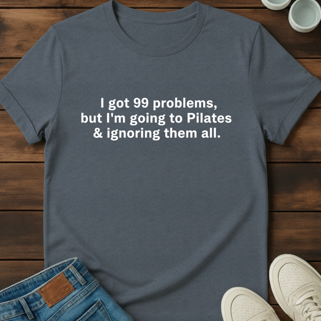 Pilates Problems T-Shirt