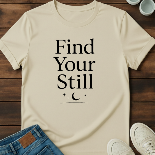 Find Your Still T-Shirt
