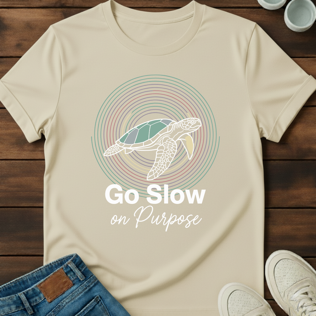 Go Slow on Purpose T-Shirt