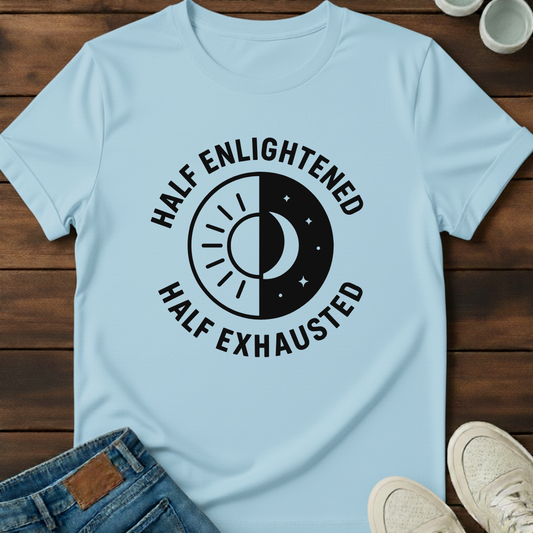 Half Enlightened T-Shirt