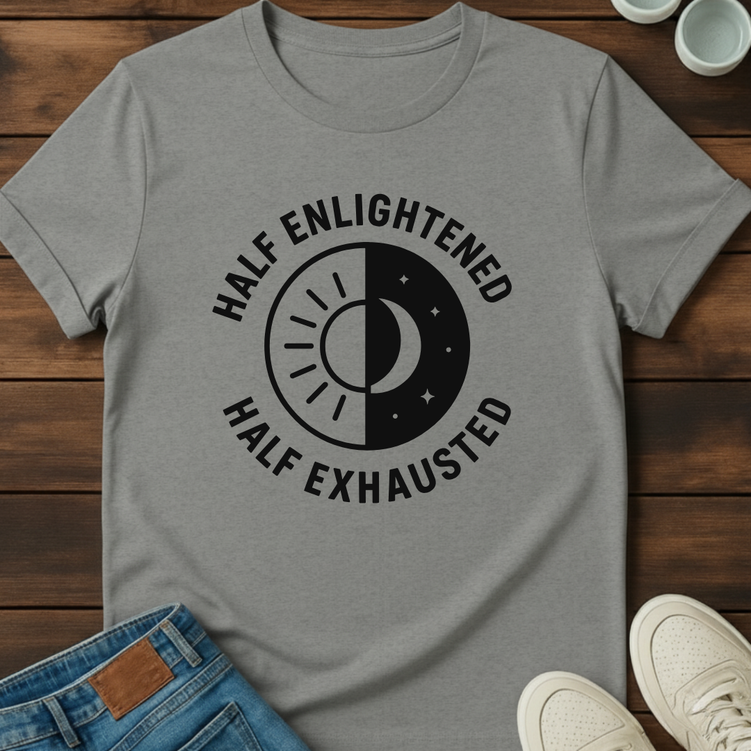 Half Enlightened T-Shirt