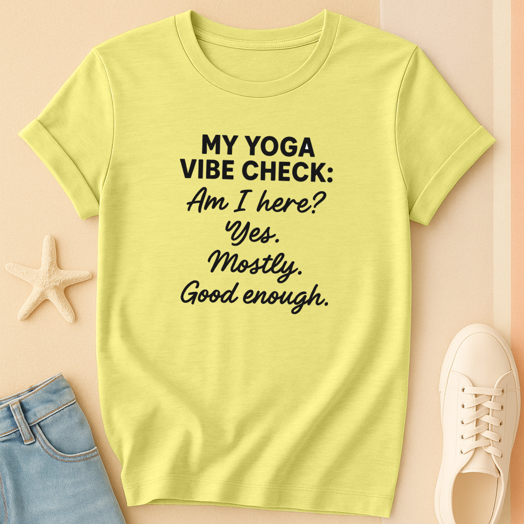 Good Enough Vibes -Shirt