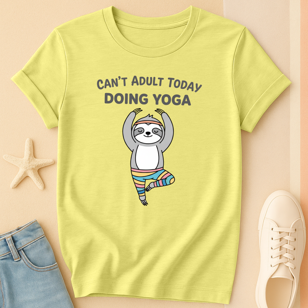 Can't Adulting Yoga T-Shirt