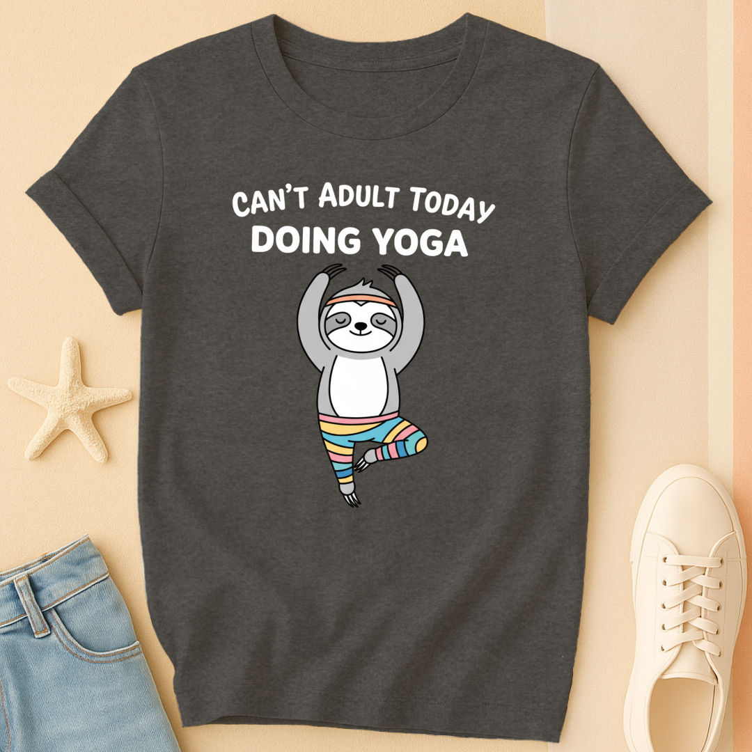 Can't Adulting Yoga T-Shirt