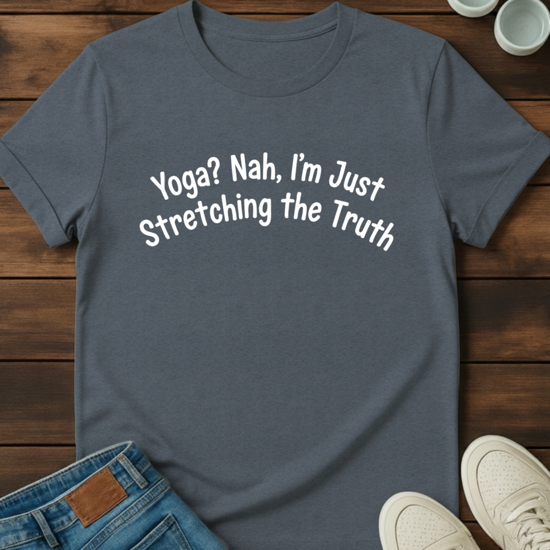 Stretching The Truth T-Shirt