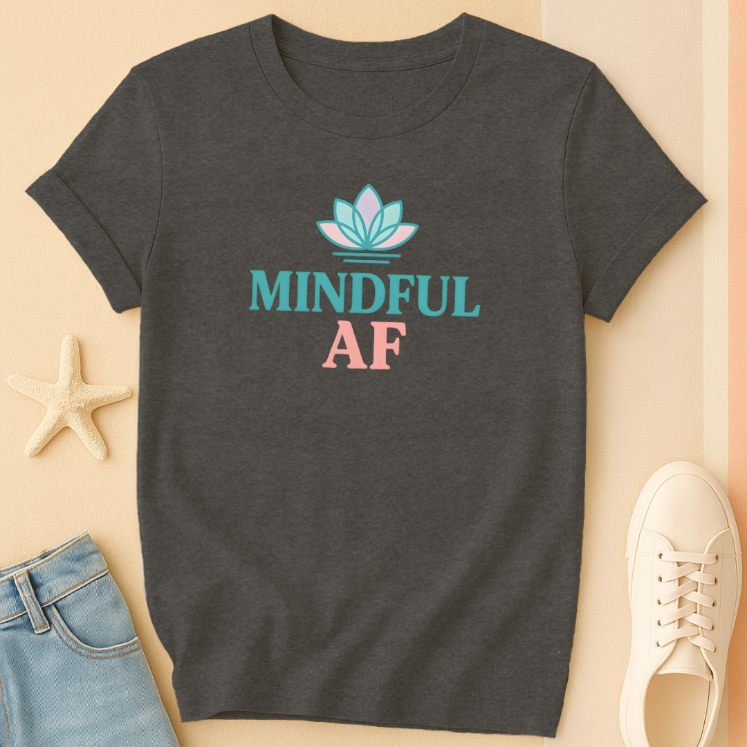Mindful AF Tee