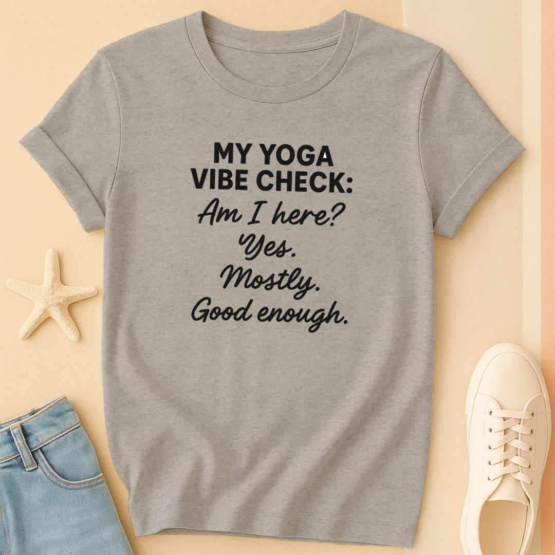 Good Enough Vibes -Shirt