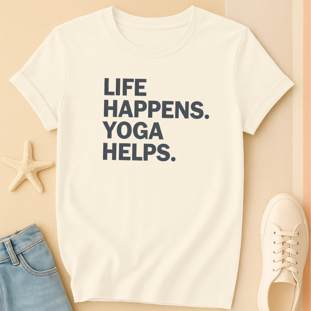 Life Happens Yoga T-Shirt