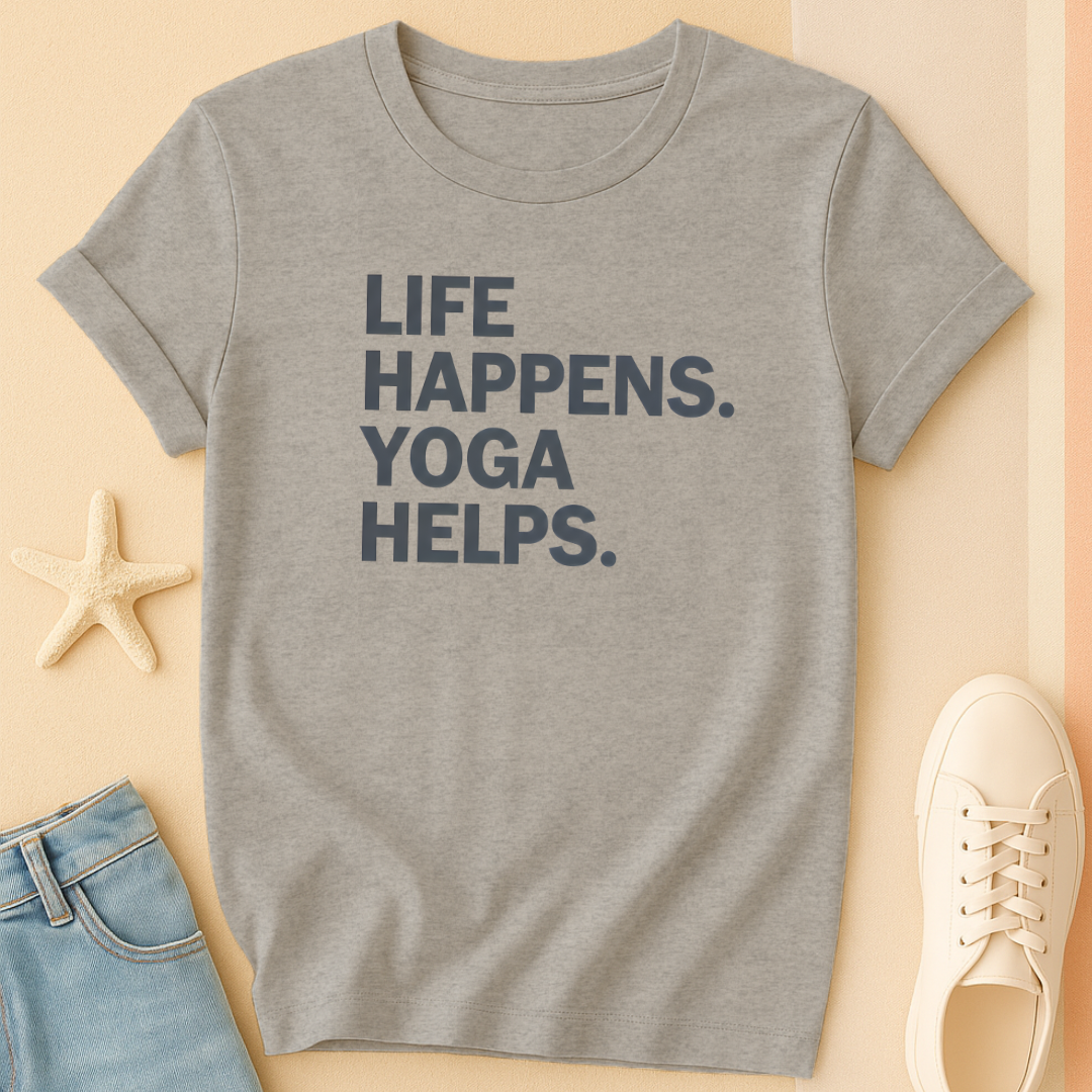 Life Happens Yoga T-Shirt