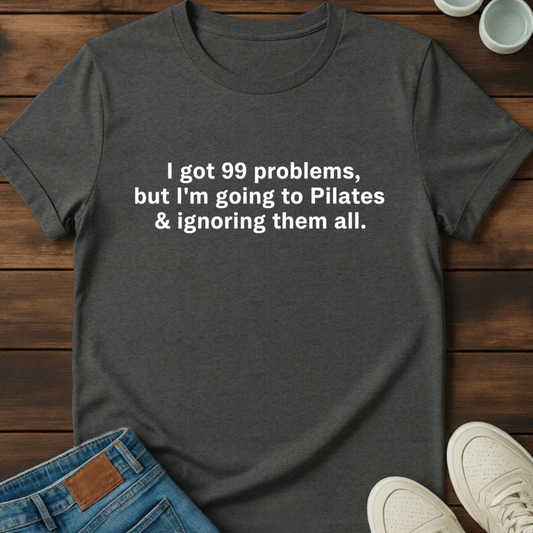Pilates Problems T-Shirt