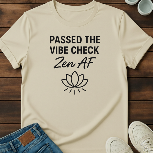 Vibe Zen AF T-Shirt