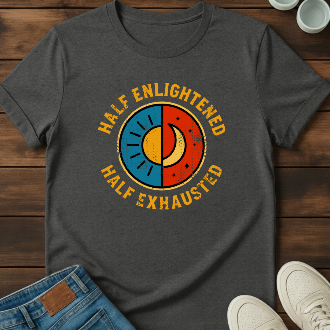 Half Exhausted T-Shirt