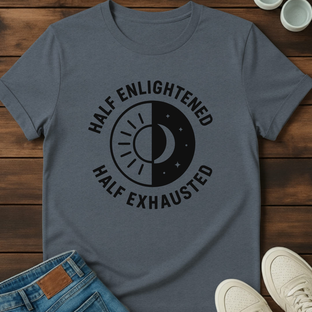 Half Enlightened T-Shirt