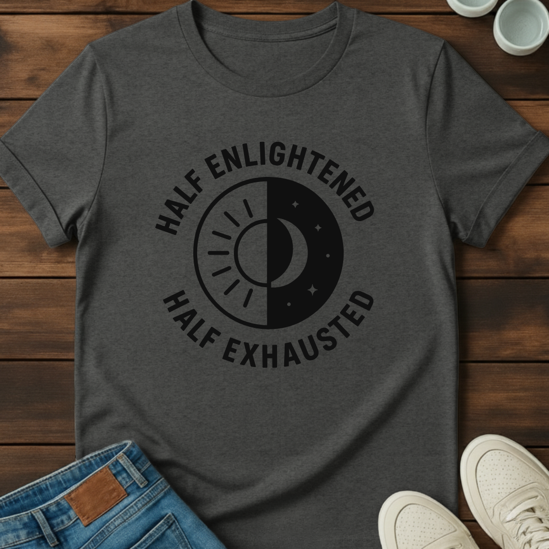 Half Enlightened T-Shirt