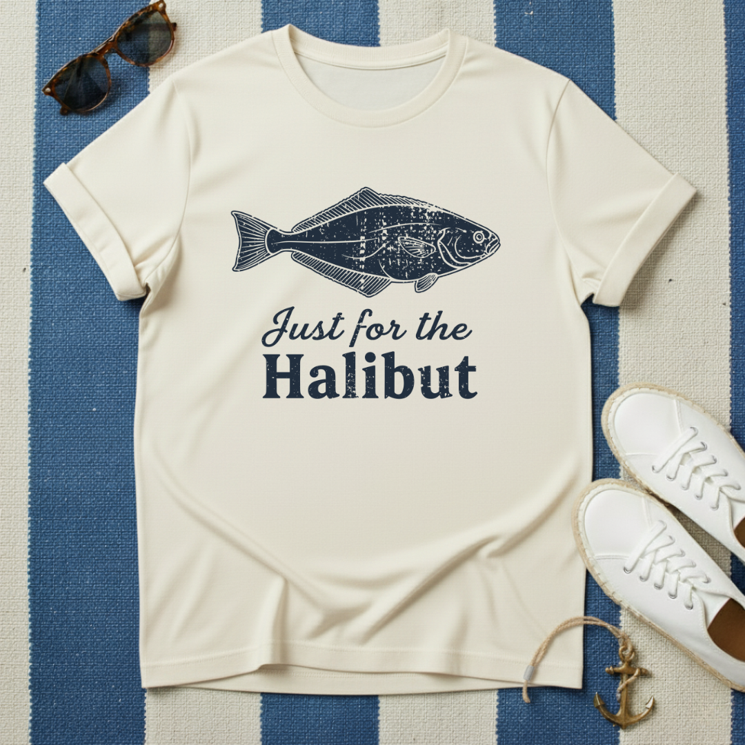 Just for Halibut T-Shirt