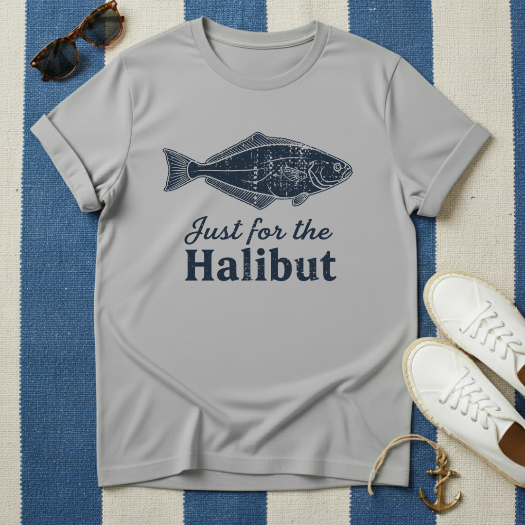 Just for Halibut T-Shirt