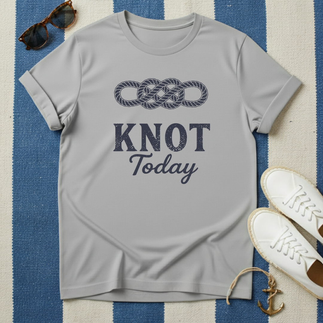 Knot Today T-Shirt