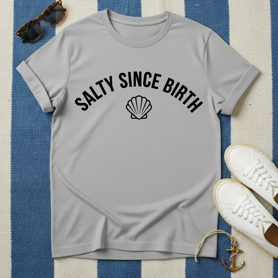 Salty Since Birth T-Shirt