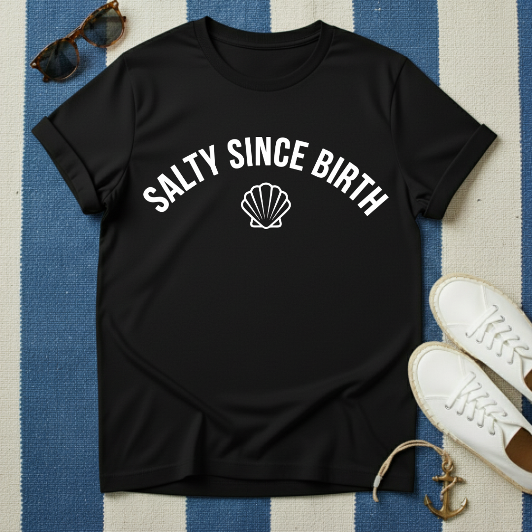 Salty Since Birth T-Shirt