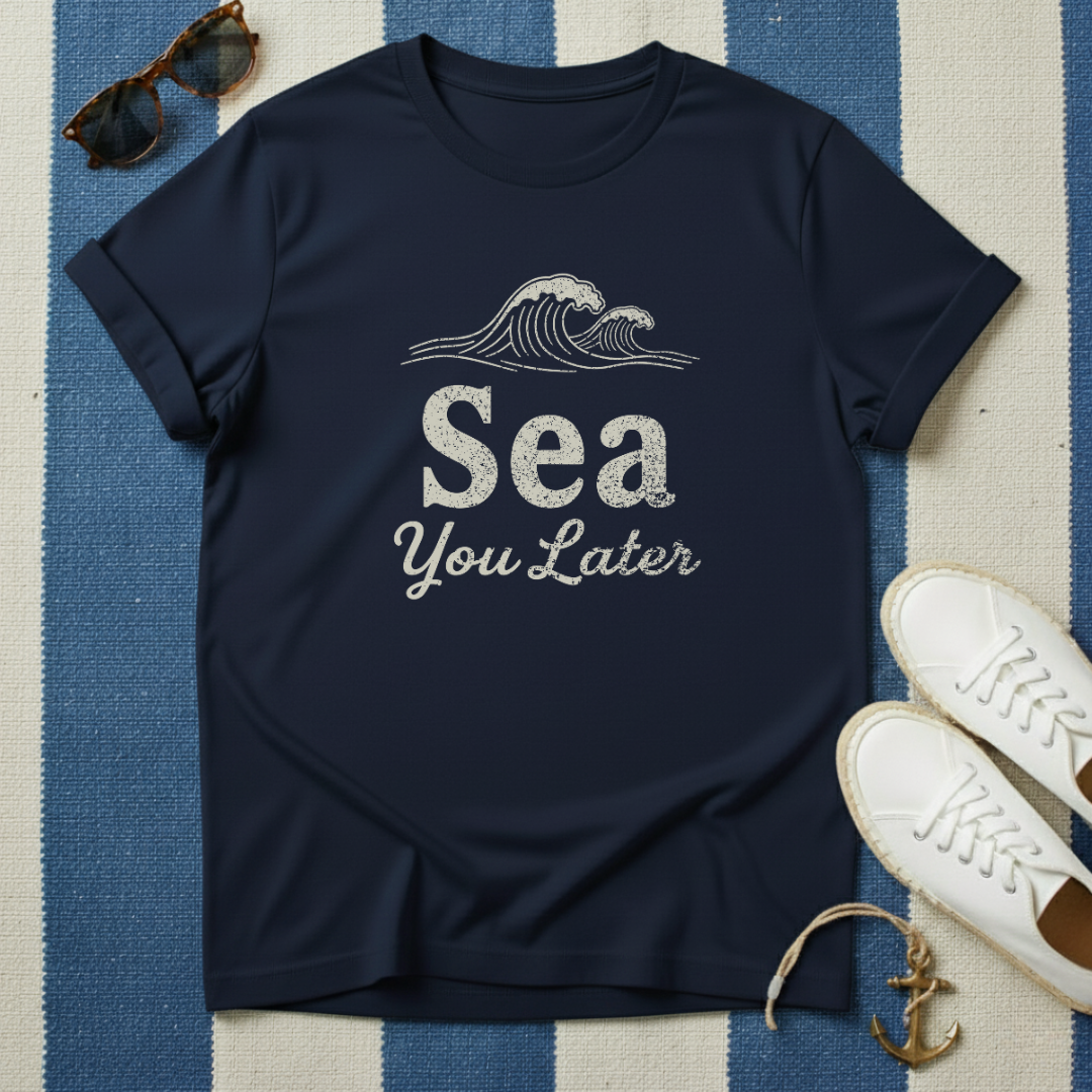 Sea You Later T-Shirt