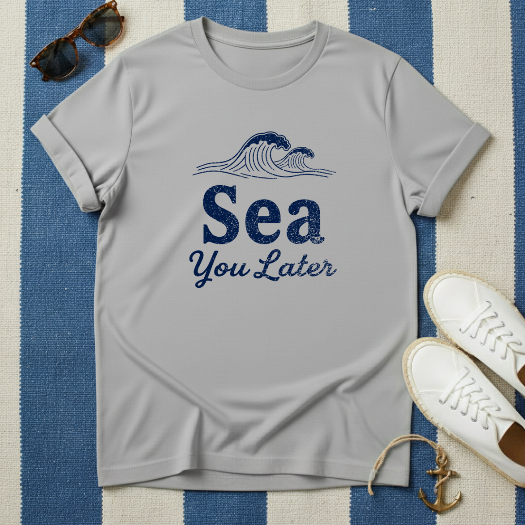 Sea You Later T-Shirt