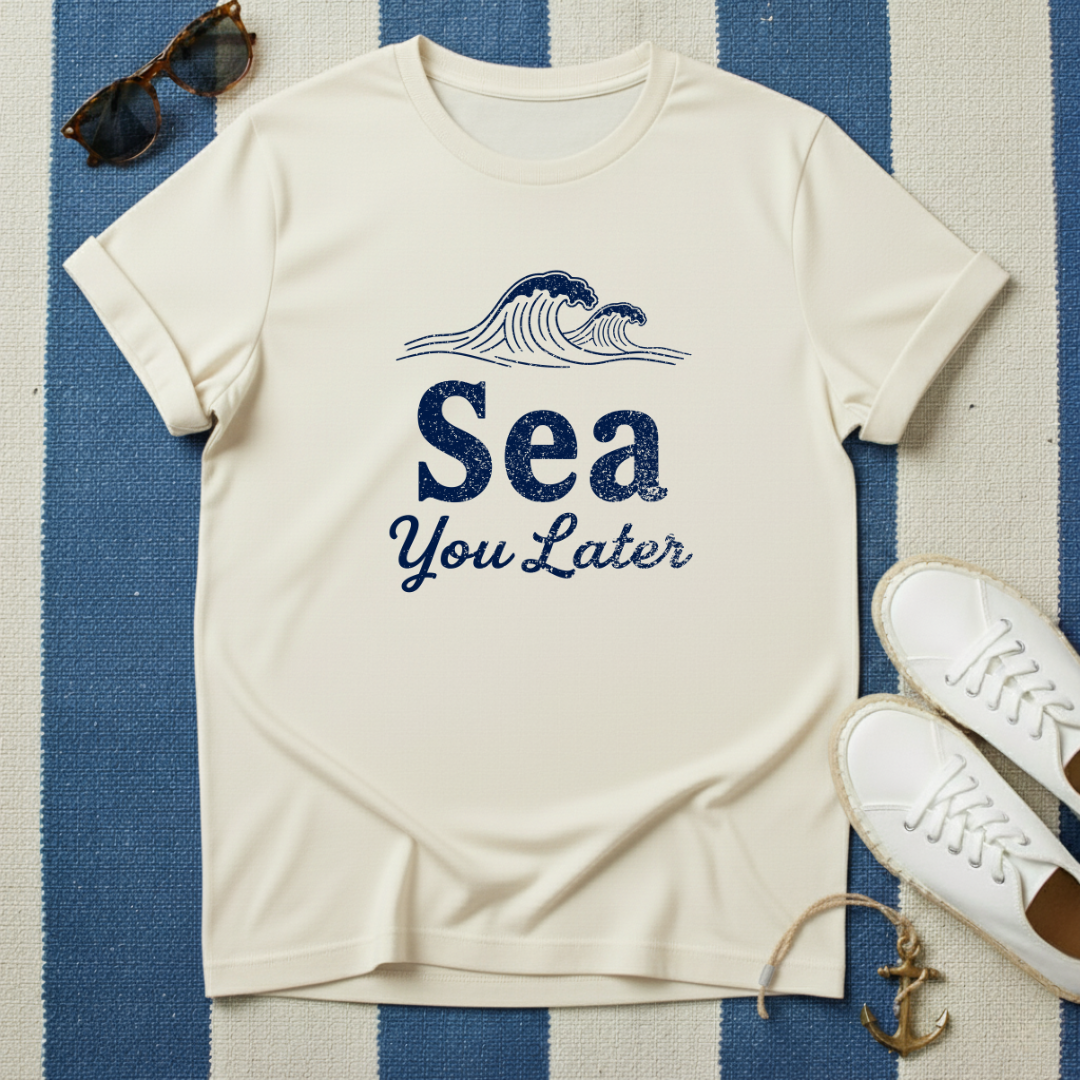 Sea You Later T-Shirt