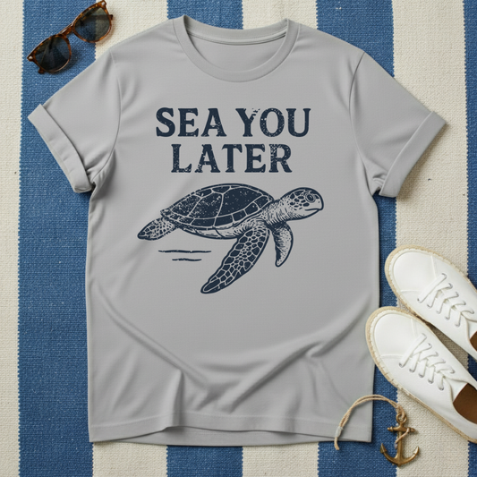 Sea You Later T-Shirt