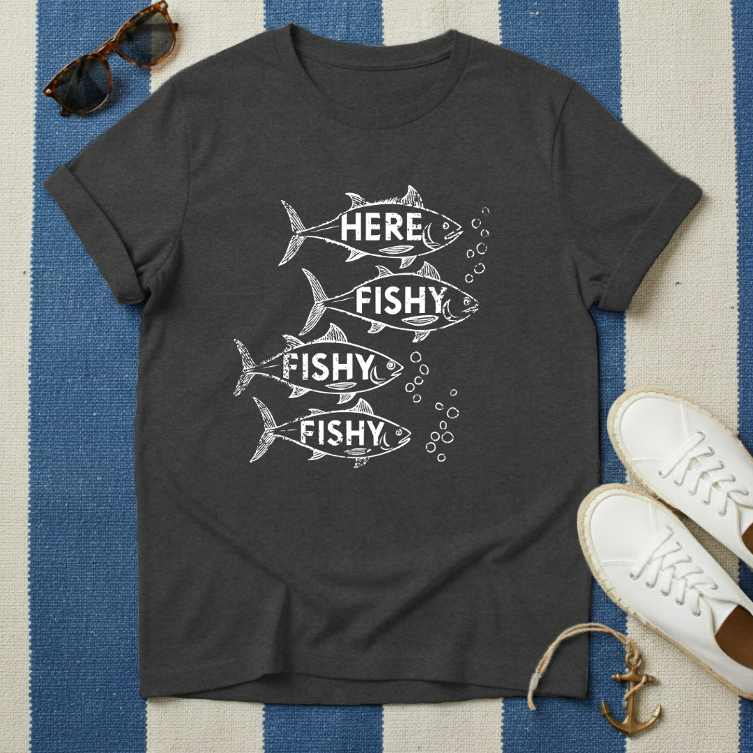 Here Fishy Fishy T-Shirt