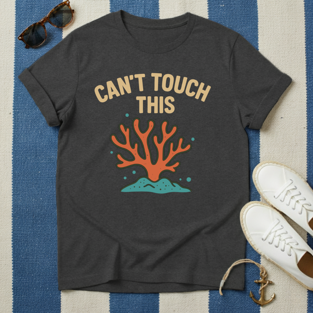Can't Touch This T-Shirt