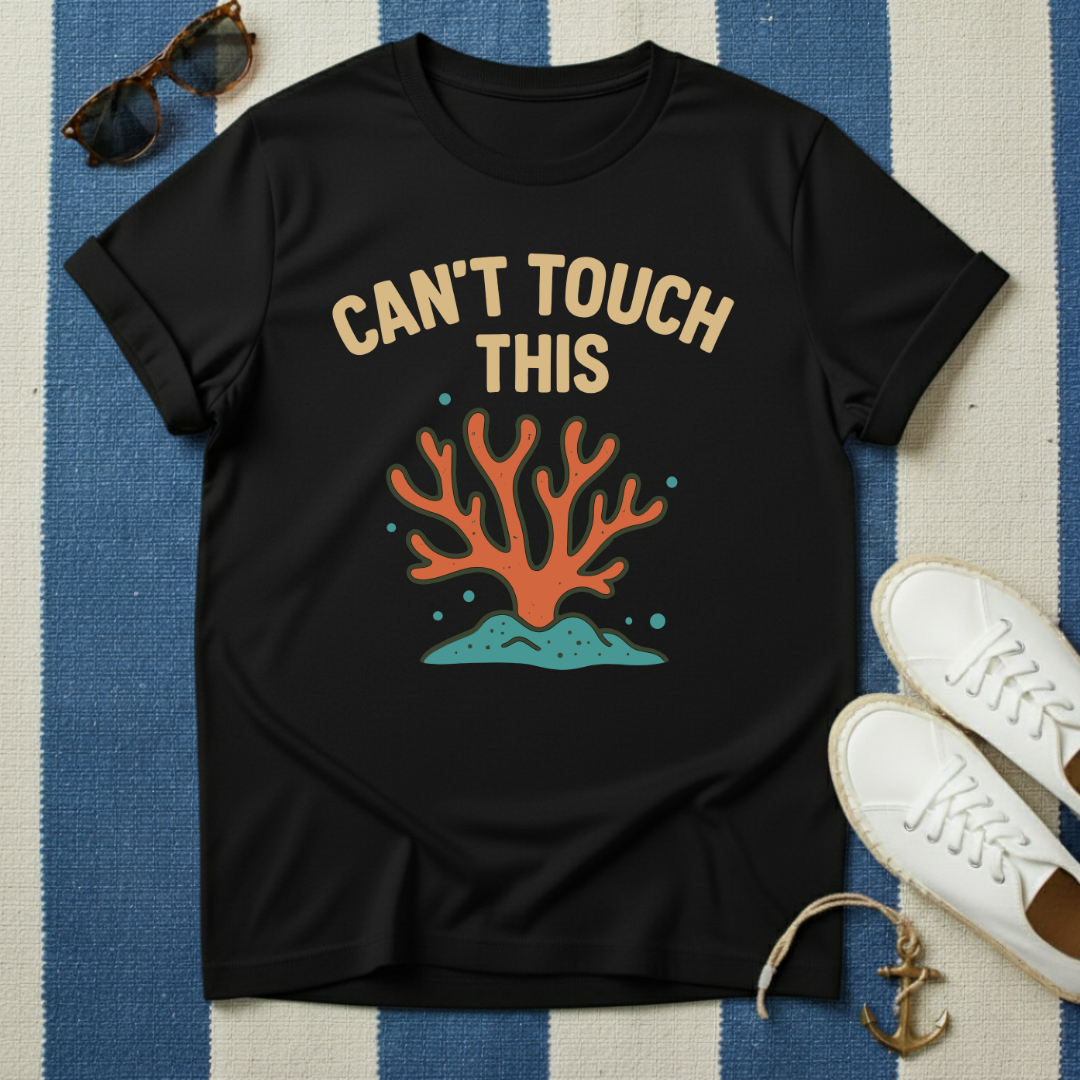 Can't Touch This T-Shirt