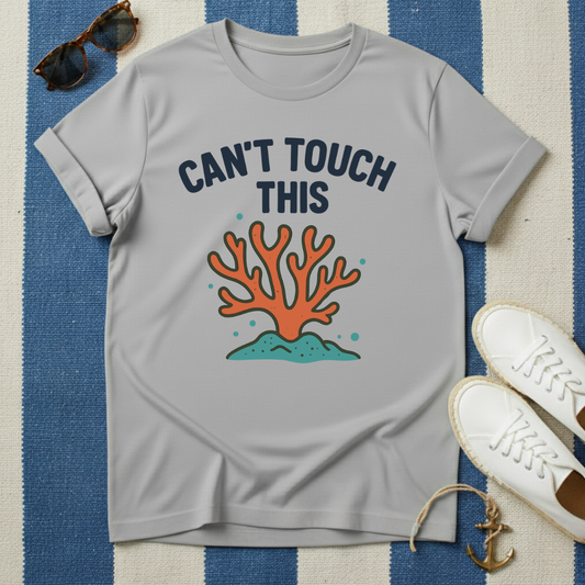Can't Touch This T-Shirt