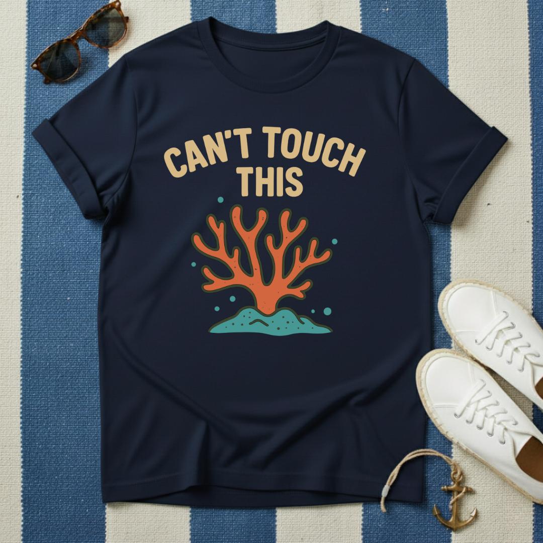 Can't Touch This T-Shirt