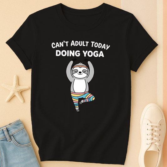 Can't Adulting Yoga T-Shirt