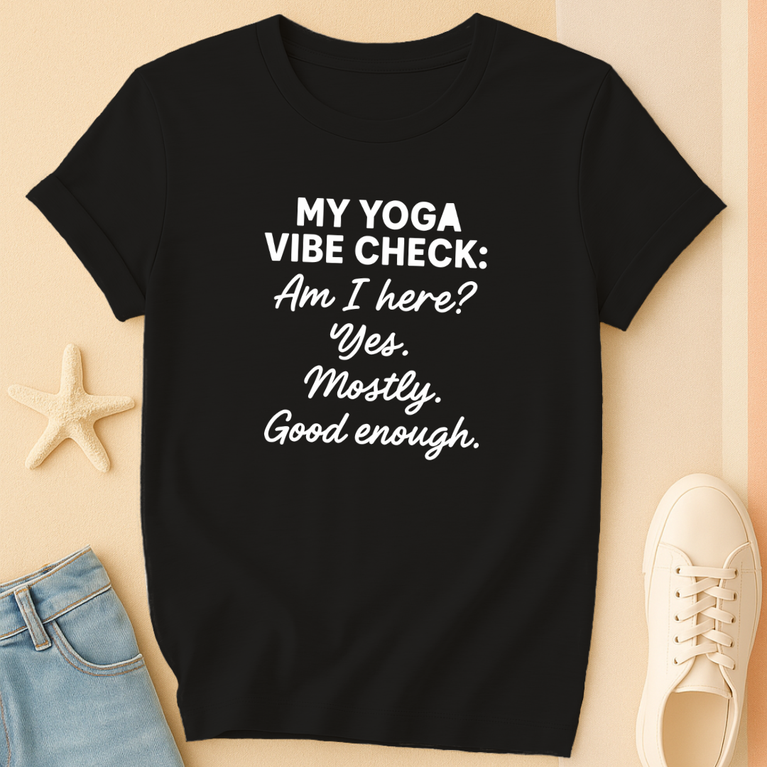 Good Enough Vibes -Shirt