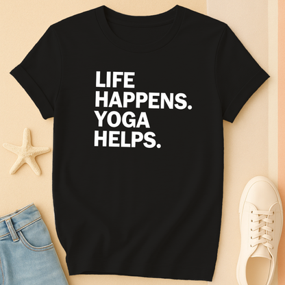 Life Happens Yoga T-Shirt